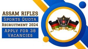 Assam Rifles Sports Quota Bharti 2024 : असम राइफल्स स्पोर्ट्स कोटा भर्ती का नोटिफिकेशन जारी कर दिया गया है यहां से करें आवेदन !